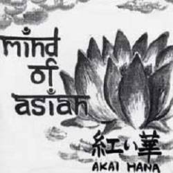 Mind Of Asian : Akai Hana